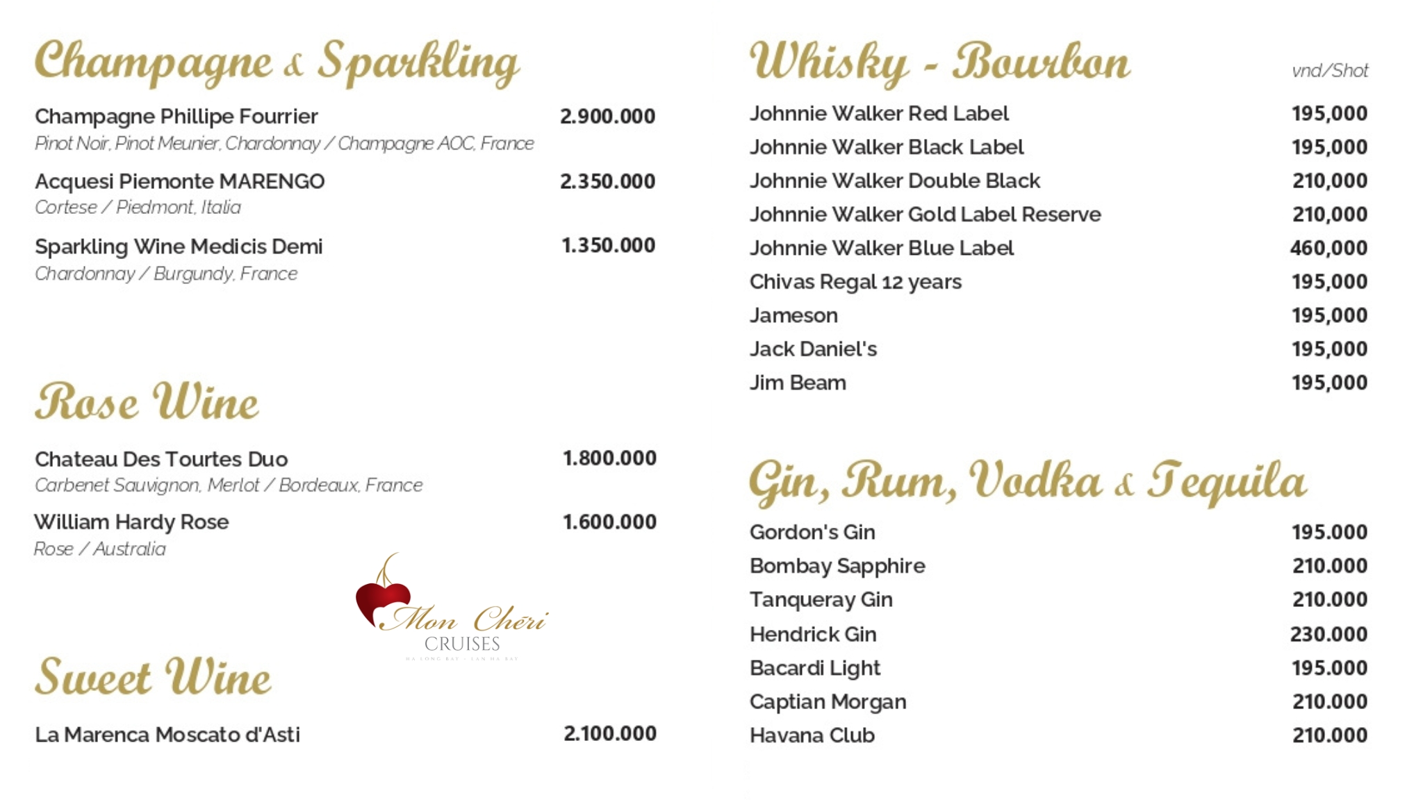 There is a wide range of house wines, premium wines, champagne, rose wines, and various choices of a single shot