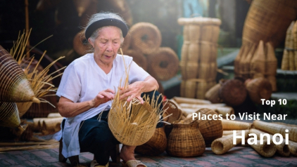 Top 10 Places to Visit Near Hanoi [Should Not Miss]