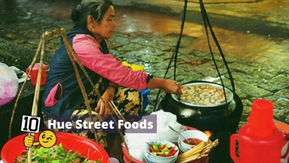 Top 10 Best Hue Local Street Food [Must-eat]