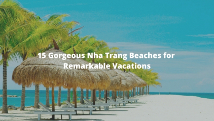 15 Gorgeous Nha Trang Beaches for Remarkable Vacations