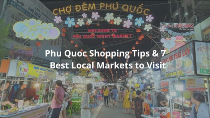A-Z Phu Quoc Shopping Tips & 7 Best Local Markets to Visit