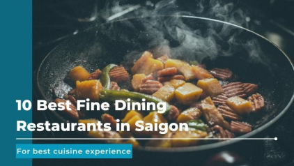 Top 10 Best Fine Dining Restaurants in Saigon