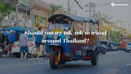 Should you try tuk-tuk to travel around Thailand?