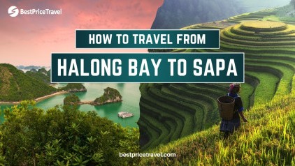 Top 3 Ways to Get from Halong Bay to Sapa