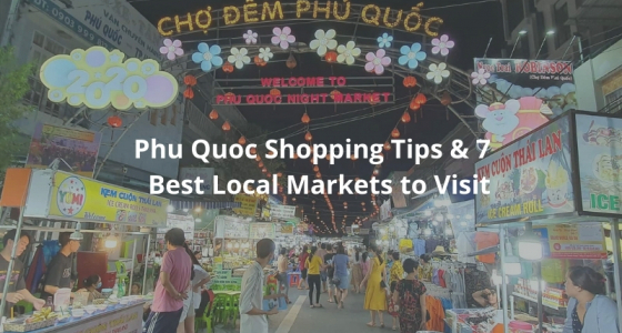 A-Z Phu Quoc Shopping Tips & 7 Best Local Markets to Visit