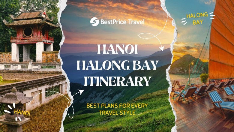 Hanoi and Halong Bay Itinerary: Best Plans for Every Travel Style